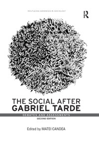 The Social after Gabriel Tarde (Debates and Assessments) by Matei Candea, 9780367875572