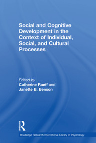 Social and Cognitive Development in the Context of Individual, Social, and Cultural Processes - 9780415758277 by Janette Benson, Catherine Raeff, 9780415758277