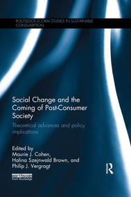 Social Change and the Coming of Post-consumer Society (Theoretical Advances and Policy Implications) - 9780367030216 by Maurie Cohen, Halina Szejnwald Brown, Philip Vergragt, 9780367030216
