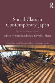 Social Class in Contemporary Japan (Structures, Sorting and Strategies) - 9780415667197 by Hiroshi Ishida, David H. Slater, 9780415667197