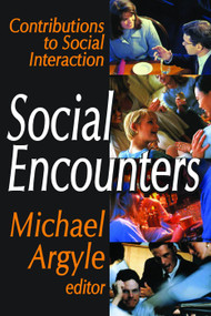 Social Encounters (Contributions to Social Interaction) - 9780202362915 by Michael Argyle, 9780202362915