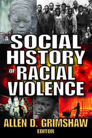 A Social History of Racial Violence - 9780202362632 by Allen Grimshaw, 9780202362632