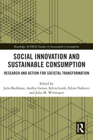 Social Innovation and Sustainable Consumption (Research and Action for Societal Transformation) - 9780367340155 by Julia Backhaus, Audley Genus, Sylvia Lorek, Edina Vadovics, Julia Wittmayer, 9780367340155