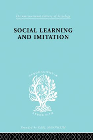 Social Learning and Imitation by John Dollard, Neal E. Miller, 9780415868693