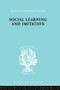 Social Learning and Imitation by John Dollard, Neal E. Miller, 9780415868693