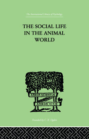 The Social Life In The Animal World - 9780415757928 by Fr Alverdes, 9780415757928