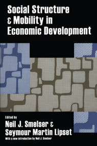 Social Structure and Mobility in Economic Development - 9780202307992 by Neil J. Smelser, Seymour Martin Lipset, 9780202307992