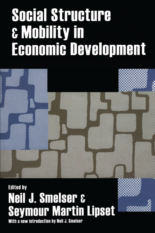Social Structure and Mobility in Economic Development - 9780202307992 by Neil J. Smelser, Seymour Martin Lipset, 9780202307992