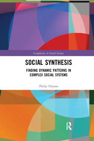 Social Synthesis (Finding Dynamic Patterns in Complex Social Systems) - 9780367371241 by Philip Haynes, 9780367371241
