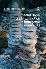 Social Work and Integration in Immigrant Communities (Framing the Field) - 9780367598105 by Kathleen Valtonen, 9780367598105
