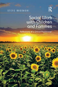Social Work with Children and Families (Reflections of a Critical Practitioner) - 9780367132804 by Steve Rogowski, 9780367132804