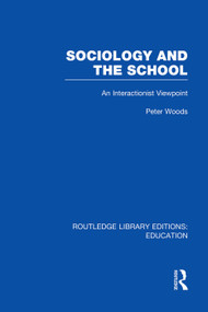 Sociology and the School (RLE Edu L) - 9780415752961 by Peter Woods, 9780415752961