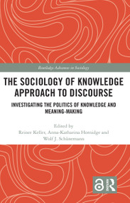 The Sociology of Knowledge Approach to Discourse (Investigating the Politics of Knowledge and Meaning-making.) - 9780367490195 by Reiner Keller, Anna-Katharina Hornidge, Wolf Schünemann, 9780367490195