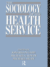 The Sociology of the Health Service by Michael Bury, 9780415031592