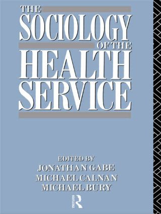 The Sociology of the Health Service by Michael Bury, 9780415031592