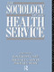 The Sociology of the Health Service by Michael Bury, 9780415031592