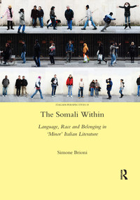 The Somali Within (Language, Race and Belonging in ‘Minor' Italian Literature) - 9780367606282 by Brioni Simone, 9780367606282