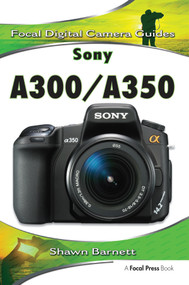 Sony A300/A350 (Focal Digital Camera guides) - 9780240811437 by Shawn Barnett, 9780240811437