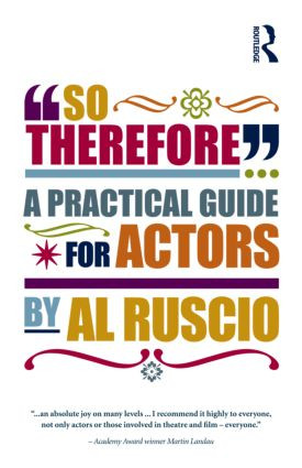 So Therefore... (A Practical Guide For Actors) - 9780415516723 by Al Ruscio, 9780415516723