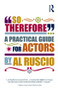 So Therefore... (A Practical Guide For Actors) - 9780415516723 by Al Ruscio, 9780415516723
