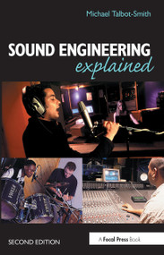 Sound Engineering Explained by Michael Talbot-Smith, 9780240516677