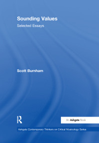 Sounding Values (Selected Essays) - 9780367602710 by Scott Burnham, 9780367602710