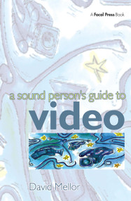 Sound Person's Guide to Video by David Mellor, 9780240515953