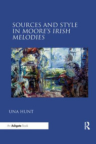 Sources and Style in Moore's Irish Melodies - 9780367231453 by Una Hunt, 9780367231453