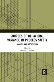 Sources of Behavioral Variance in Process Safety (Analysis and Intervention) - 9780367589240 by Timothy D. Ludwig, 9780367589240