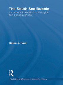The South Sea Bubble (An Economic History of its Origins and Consequences.) by Helen Paul, 9780415708395