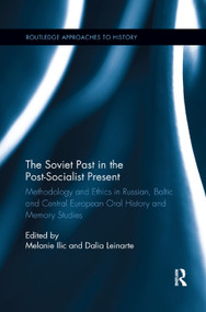 The Soviet Past in the Post-Socialist Present - 9780367263836 by Melanie Ilic, Dalia Leinarte, 9780367263836