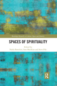 Spaces of Spirituality - 9780367592707 by Nadia Bartolini, Sara MacKian, Steve Pile, 9780367592707