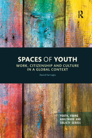 Spaces of Youth (Work, Citizenship and Culture in a Global Context) - 9780367351311 by David Farrugia, 9780367351311