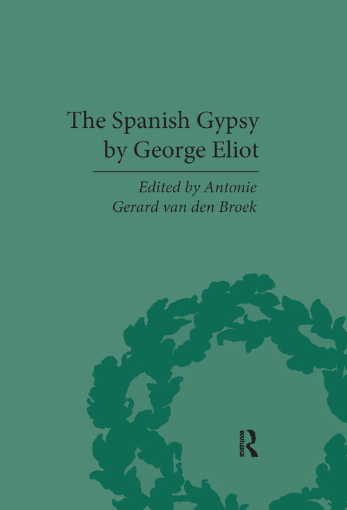 The Spanish Gypsy by George Eliot by Antonie Gerard van den Broek, 9780367876159