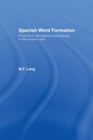 Spanish Word Formation by M.F. Lang, 9780415867566