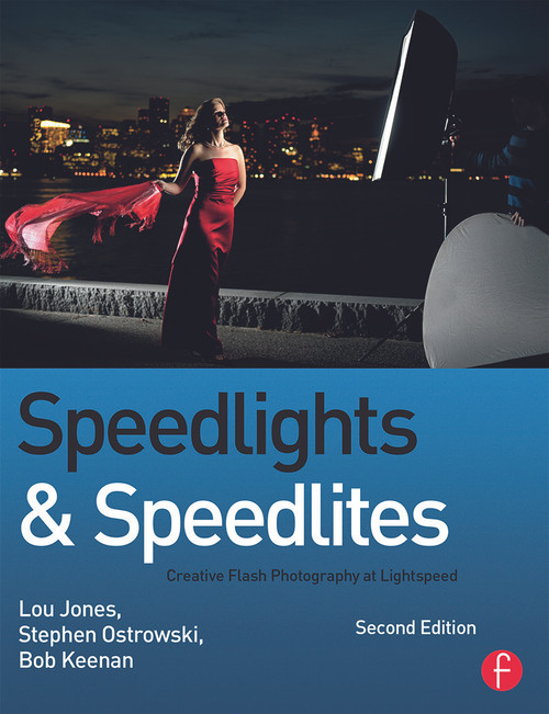 Speedlights & Speedlites (Creative Flash Photography at Lightspeed, Second Edition) by Lou Jones, 9780240821443
