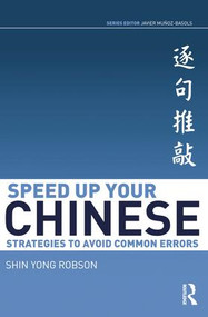 Speed Up Your Chinese (Strategies to Avoid Common Errors) - 9780415501521 by Shin Yong Robson, 9780415501521
