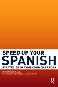 Speed Up Your Spanish (Strategies to Avoid Common Errors) - 9780415493321 by Javier Muñoz-Basols, Marianne David, Olga Núñez Piñeiro, 9780415493321