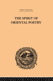 The Spirit of Oriental Poetry by Puran Singh, 9780415865753