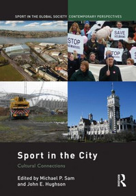 Sport in the City (Cultural Connections) - 9780415828208 by Michael P. Sam, John Hughson, 9780415828208