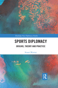 Sports Diplomacy (Origins, Theory and Practice) - 9780367457648 by Stuart Murray, 9780367457648