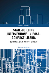 State-building Interventions in Post-Conflict Liberia (Building a State without Citizens) - 9780367888442 by Susanne Mulbah, 9780367888442