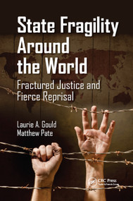 State Fragility Around the World (Fractured Justice and Fierce Reprisal) - 9780367867959 by Laurie A. Gould, Matthew Pate, 9780367867959