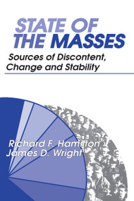 State of the Masses (Sources of Discontent, Change and Stability) - 9780202361871 by James Wright, 9780202361871