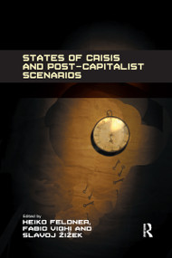 States of Crisis and Post-Capitalist Scenarios - 9780367600693 by Heiko Feldner, Fabio Vighi, 9780367600693