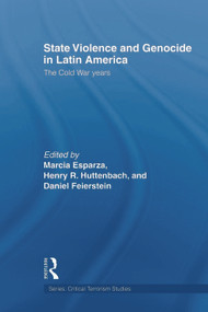 State Violence and Genocide in Latin America (The Cold War Years) - 9780415664578 by Marcia Esparza, Henry R. Huttenbach, Daniel Feierstein, 9780415664578