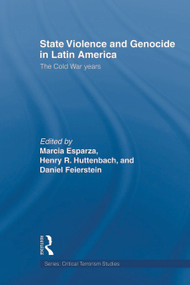 State Violence and Genocide in Latin America (The Cold War Years) - 9780415664578 by Marcia Esparza, Henry R. Huttenbach, Daniel Feierstein, 9780415664578