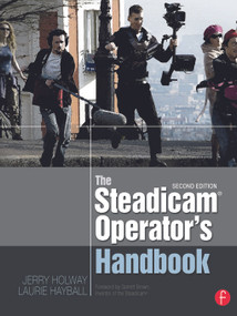The Steadicam® Operator's Handbook by Jerry Holway, Laurie Hayball, 9780240823805