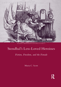 Stendhal's Less-Loved Heroines (Fiction, Freedom, and the Female) - 9780367602024 by Maria C. Scott, 9780367602024