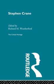 Stephen Crane by Richard M. Weatherford, 9780415846837